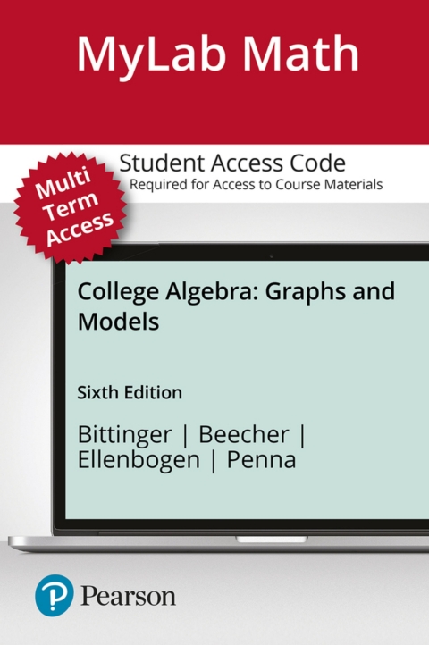 Cover image for book MyLab Math with Pearson eText Access Code (24 Months) for College Algebra: Graphs and Models