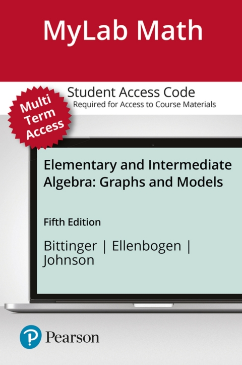 Cover image for book MyLab Math with Pearson eText Access Code (24 Months) for Elementary and Intermediate Algebra: Graphs and Models