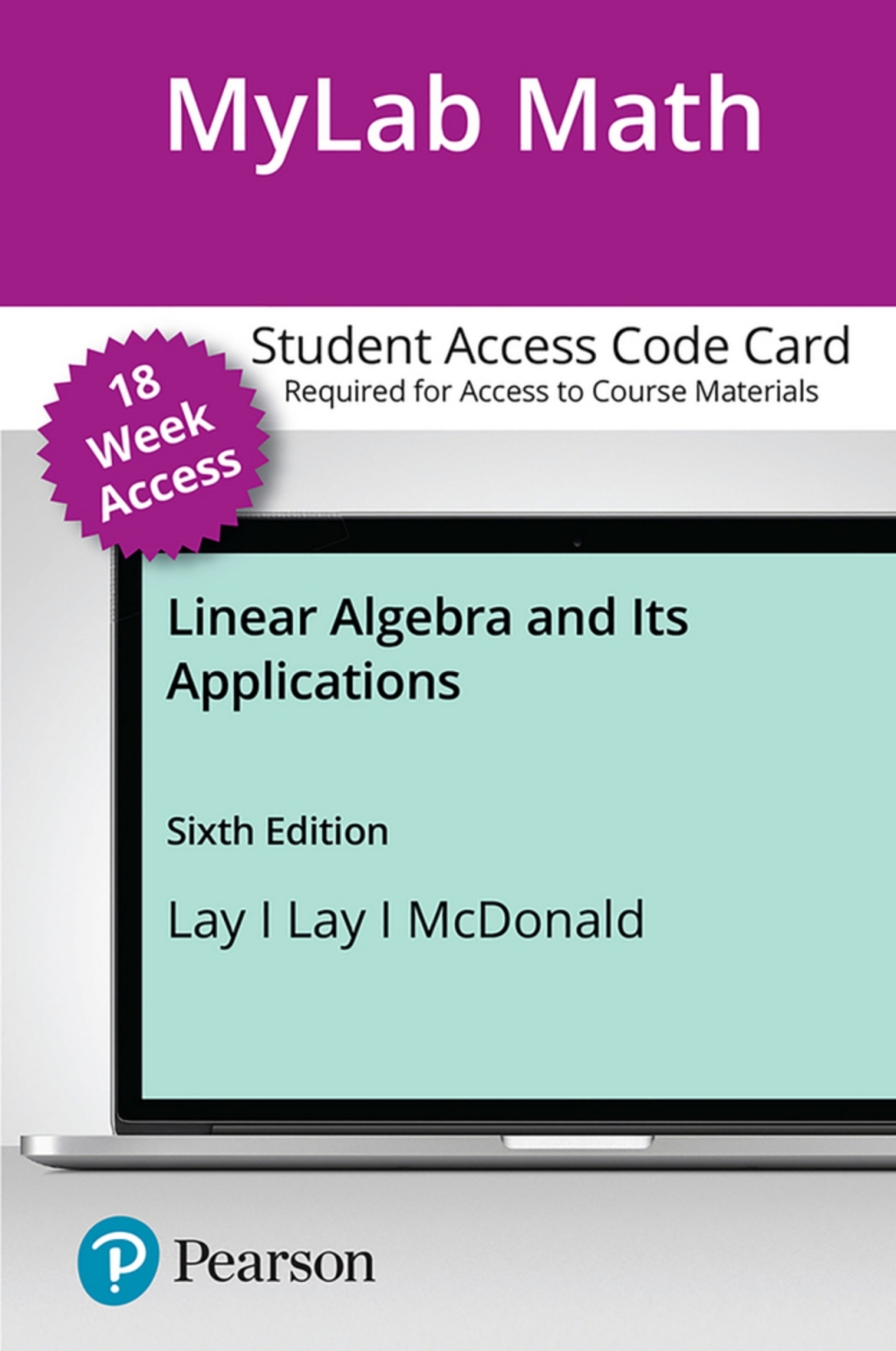 Online Resource MyLab Math with Pearson eText Access Code (18 Weeks) for Linear Algebra and Its Applications; $151.61
