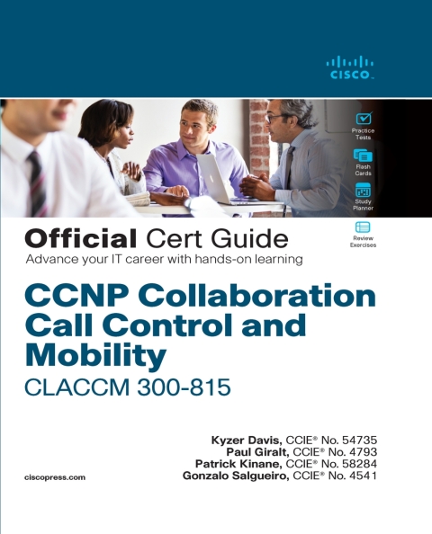 Cover image for book CCNP Collaboration Call Control and Mobility CLACCM 300-815 Official Cert Guide