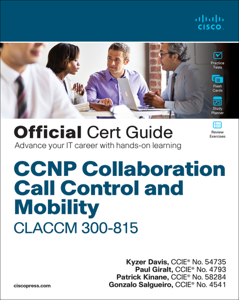 Cover image for book CCNP Collaboration Call Control and Mobility CLACCM 300-815 Official Cert Guide