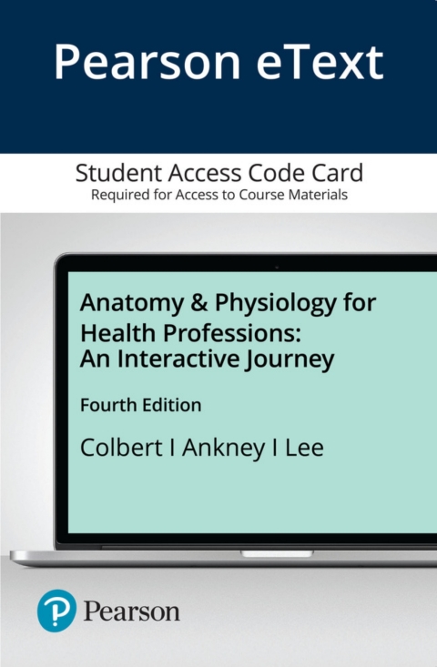 Cover image for book Anatomy & Physiology for Health Professions: An Interactive Journey -- Pearson eText