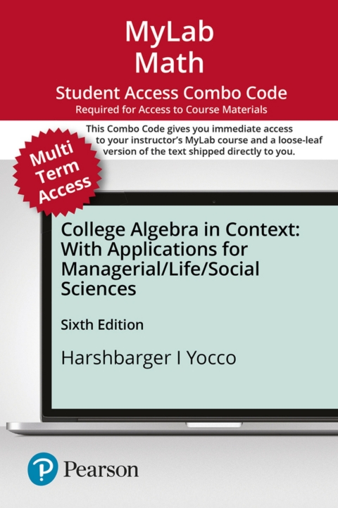 Cover image for book MyLab Math with Pearson eText (up to 24 months) + Print Combo Access Code for College Algebra in Context with Applications for the Managerial, Life, and Social Sciences