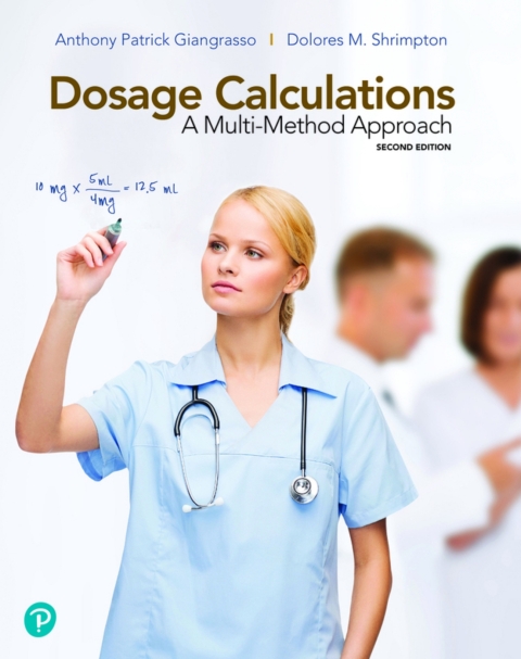 Cover image for book Dosage Calculations: A Multi-Method Approach (Pearson+)