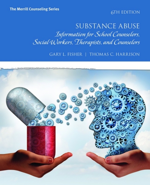 Online Resource Substance Abuse: Information for School Counselors, Social Workers, Therapists, and Counselors (Pearson+); $64.98