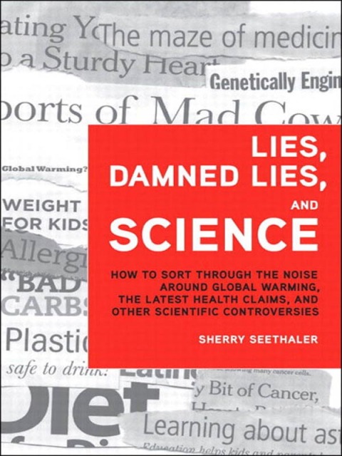 Cover image for book Lies, Damned Lies, and Science
