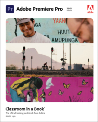 Cover image: Adobe Premiere Pro Classroom in a Book (2021 release) 1st edition 9780137280926