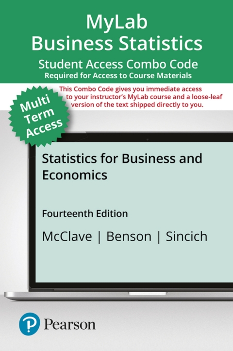 Cover image for book MyLab Statistics with Pearson eText (up to 24 months) + Print Combo Access Code for Statistics for Business and Economics