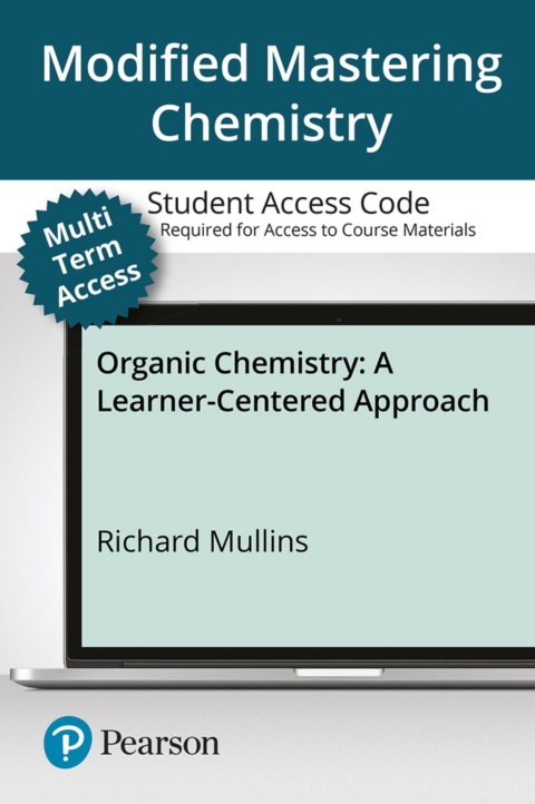 Cover image for book Mastering Chemistry with Pearson eText Access Code (24 Months) for Organic Chemistry: A Learner Centered Approach