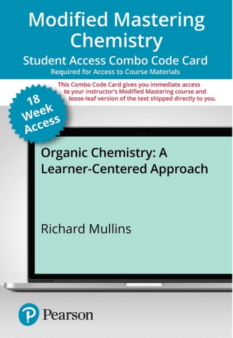 Cover image for book Mastering Chemistry with Pearson eText + Print Combo Access Code (18 Weeks) for Organic Chemistry: A Learner Centered Approach