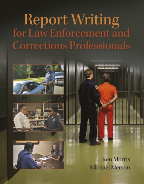Cover image for book Report Writing for Law Enforcement and Corrections Professionals (Pearson+)