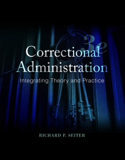 Cover image for book Correctional Administration: Integrating Theory and Practice (Pearson+)