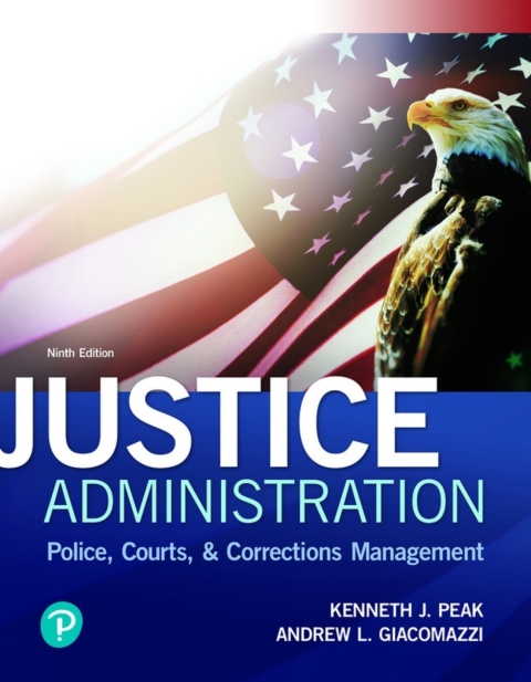 Cover image for book Justice Administration: Police, Courts, & Corrections (Pearson+)