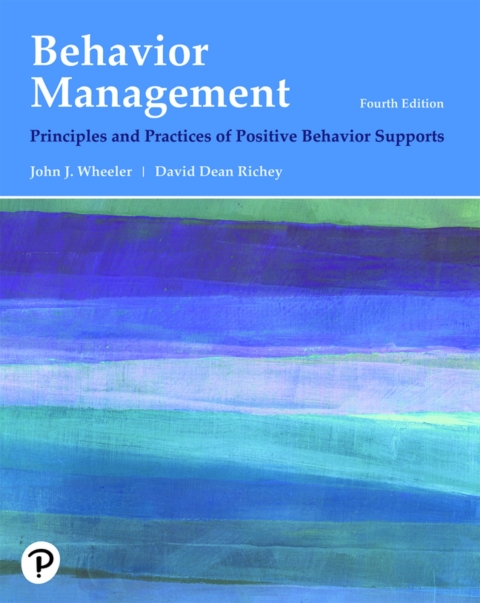 Cover image for book Behavior Management: Principles and Practices of Positive Behavior Supports (Pearson+)