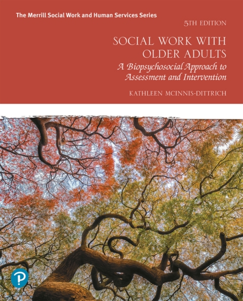 Cover image for book Social Work with Older Adults: A Biopsychosocial Approach to Assessment and Intervention (Pearson+)