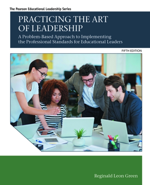 Cover image for book Practicing the Art of Leadership: A Problem-Based Approach to Implementing the Professional Standards for Educational Leaders (Pearson+)