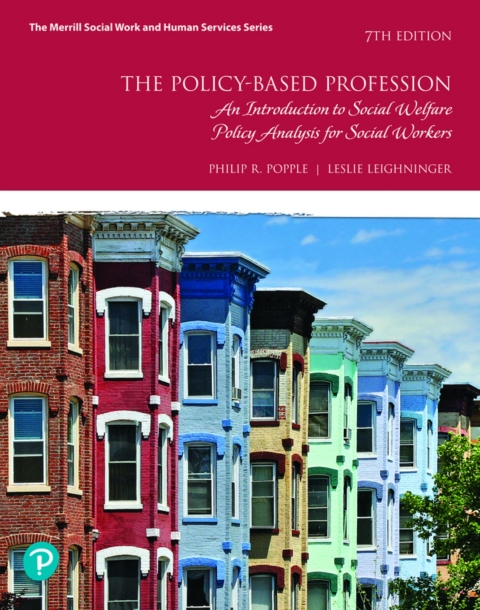 Cover image for book The Policy-Based Profession: An Introduction to Social Welfare Policy Analysis for Social Workers (Pearson+)
