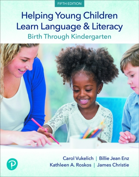 Cover image for book Helping Young Children Learn Language and Literacy: Birth Through Kindergarten (Pearson+)