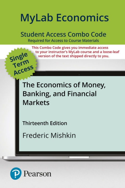 Cover image for book MyLab Economics with Pearson eText + Print Combo Access Code for The Economics of Money, Banking, and Financial Markets