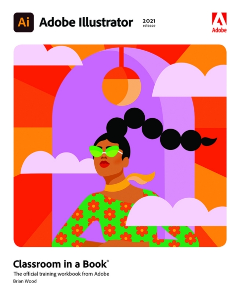 Cover image for book Adobe Illustrator Classroom in a Book (2021 Release) (Pearson+)