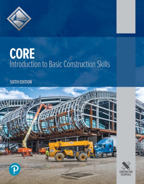 Cover image for book Core: Introduction to Basic Construction Skills -- NCCERConnect with Pearson eText