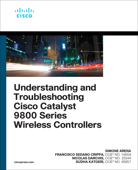 Cover image for book Understanding and Troubleshooting Cisco Catalyst 9800 Series Wireless Controllers