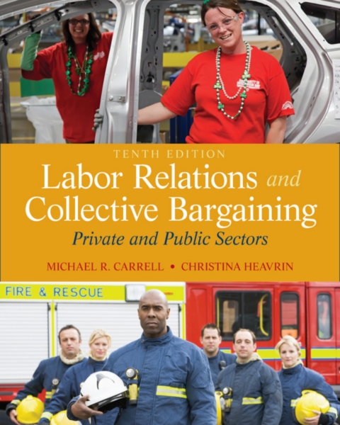 Cover image for book Labor Relations and Collective Bargaining: Private and Public Sectors (Pearson+)