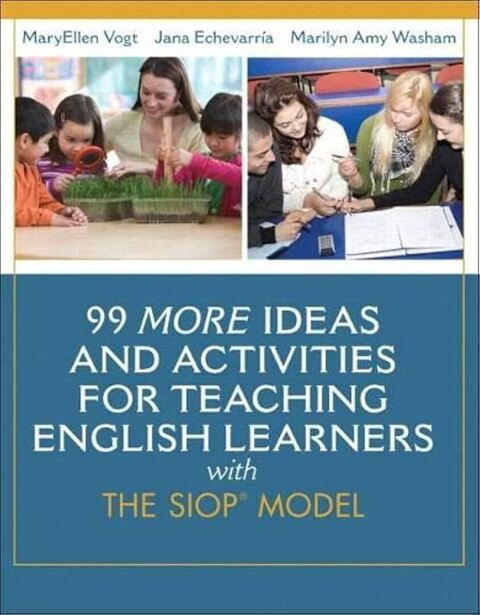Cover image for book 99 MORE Ideas and Activities for Teaching English Learners with the SIOP Model (Pearson+)