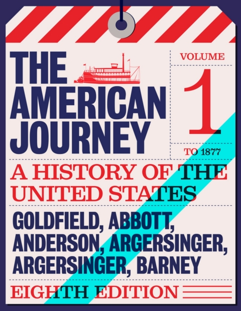 Cover image for book The American Journey: A History of the United States To 1877, Volume 1 (Pearson+)