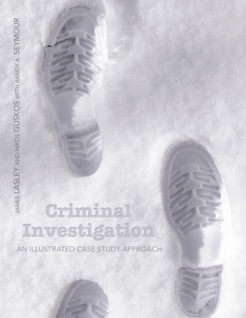 Cover image for book Criminal Investigation: An Illustrated Case Study Approach (Pearson+)