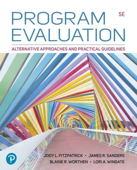 Cover image for book Program Evaluation: Alternative Approaches and Practical Guidelines (Pearson+)
