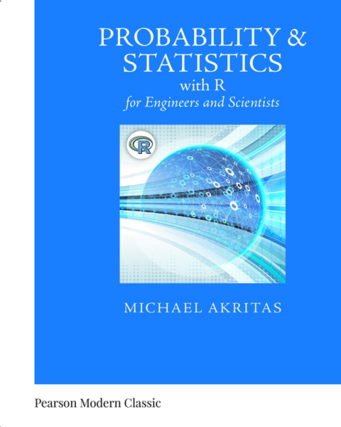 Cover image for book Probability & Statistics with R for Engineers and Scientists (Pearson+)