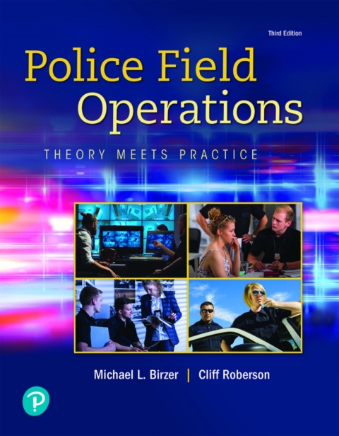 Cover image for book Police Field Operations: Theory Meets Practice (Pearson+)