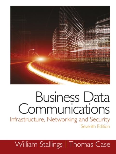 Cover image for book Business Data Communications: Infrastructure, Networking and Security (Pearson+)