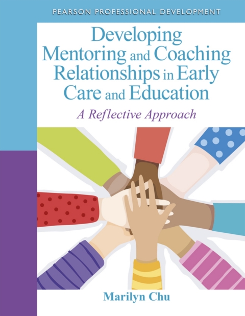 Cover image for book Developing Mentoring and Coaching Relationships in Early Care and Education: A Reflective Approach (Pearson+)