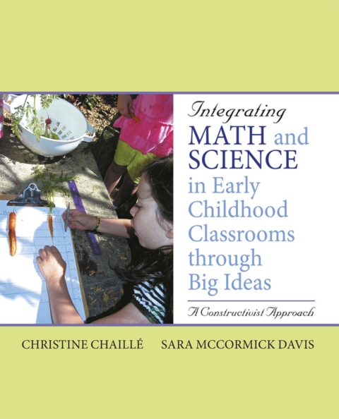 Cover image for book Integrating Math and Science in Early Childhood Classrooms Through Big Ideas: A Constructivist Approach (Pearson+)