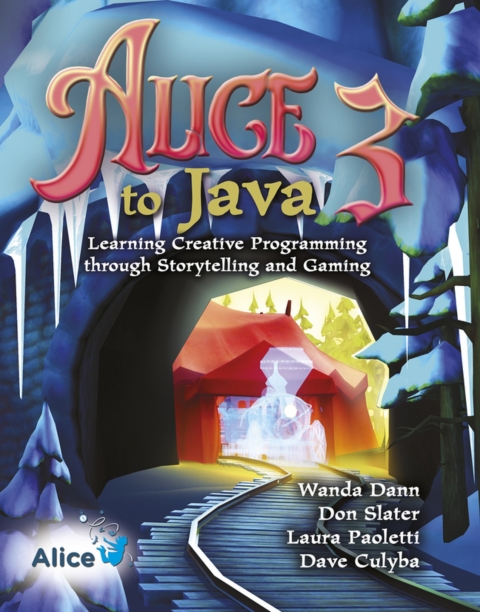 Cover image for book Alice 3 to Java: Learning Creative Programming through Storytelling (Pearson+)