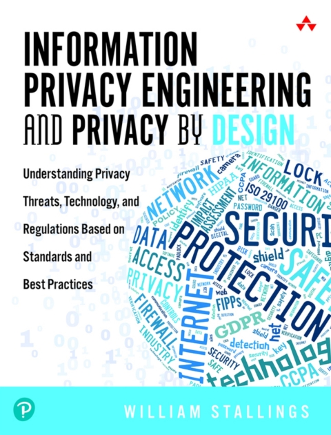 Cover image for book Information Privacy Engineering and Privacy by Design: Understanding Privacy Threats, Technology, and Regulations Based on Standards and Best Practices (Pearson+)