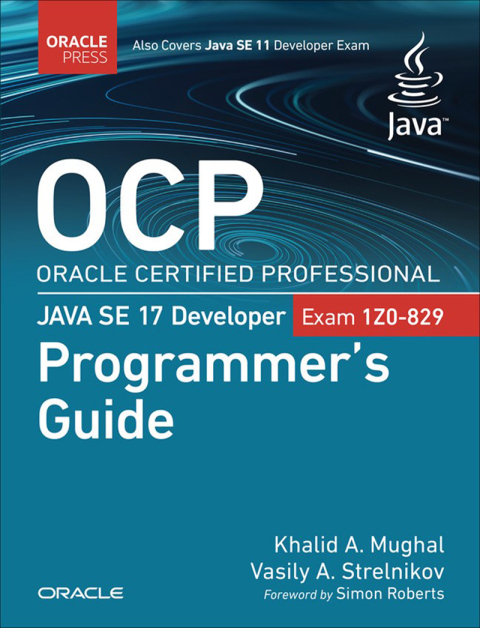 Cover image for book OCP Oracle Certified Professional Java SE 17 Developer (1Z0-829) Programmer's Guide