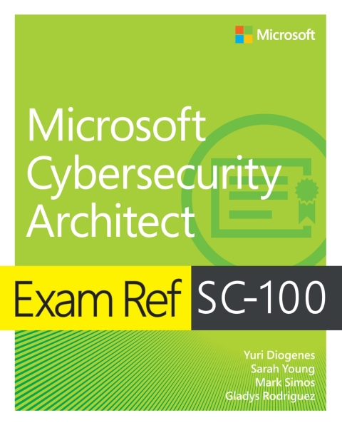 Cover image for book Exam Ref SC-100 Microsoft Cybersecurity Architect