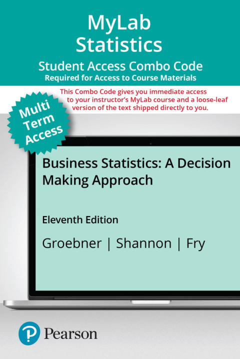Cover image for book MyLab Statistics with Pearson eText (up to 24 months) + Print Combo Access Code for Business Statistics: A Decision Making Approach