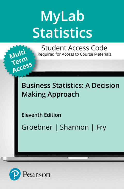 Cover image for book MyLab Statistics with Pearson eText (up to 24 months) Access Code for Business Statistics: A Decision Making Approach