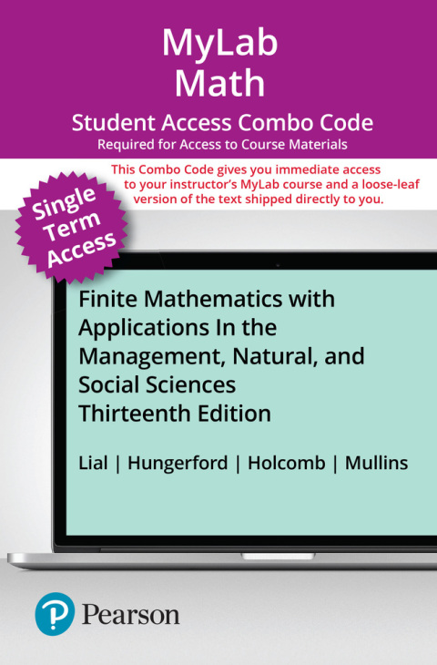 Cover image for book MyLab Math with Pearson eText (up to 18-weeks) + Print Combo Access Code for Finite Mathematics with Applications In the Management, Natural, and Social Sciences
