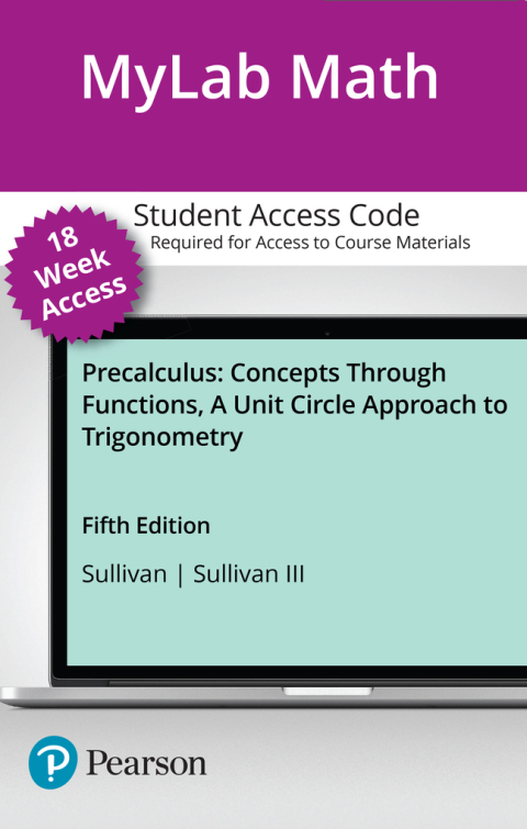 Single Term My Lab Math Access Code With Pearson E Text For Precalculus: Concepts Through Functions, A Unit Circle Approach To Trigonometry (Inclusive Access)
