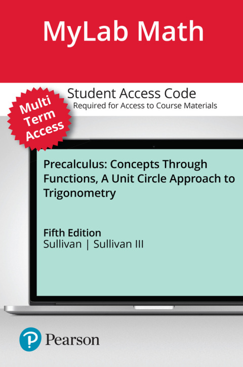 Cover image for book MyLab Math with Pearson eText (up to 24 months) Access Code for Precalculus: Concepts Through Functions, A Unit Circle Approach to Trigonometry
