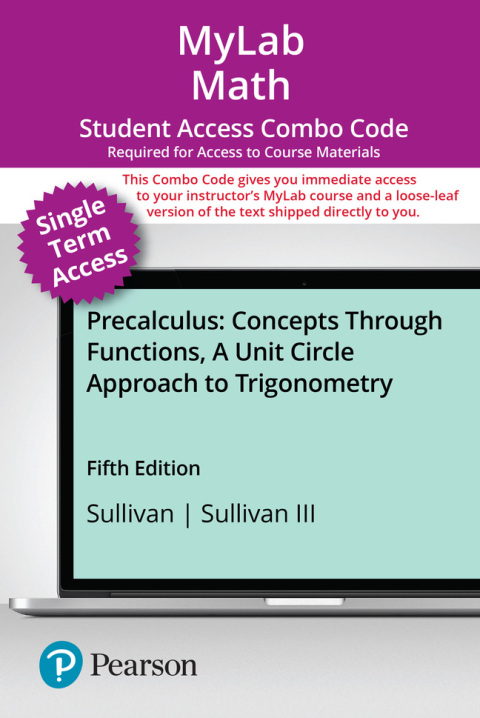 Cover image for book MyLab Math with Pearson eText (up to 18-weeks) + Print Combo Access Code for Precalculus: Concepts Through Functions, A Unit Circle Approach to Trigonometry