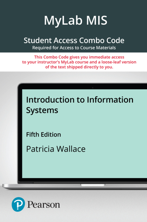 Cover image for book Introduction to Information Systems -- MyLab MIS with Pearson eText + Print Combo Access Code