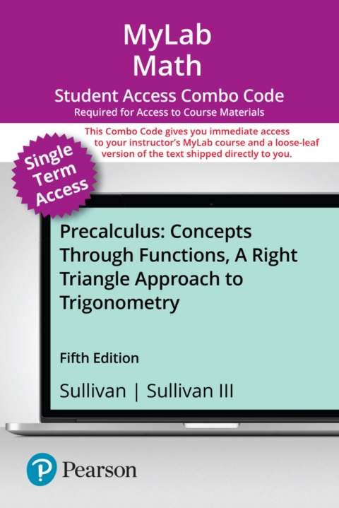 Cover image for book MyLab Math with Pearson eText (up to 18-weeks) + Print Combo Access Code for Precalculus: Concepts Through Functions, A Right Triangle Approach to Trigonometry