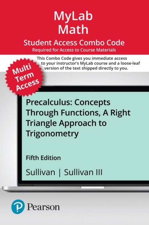 Cover image for book MyLab Math with Pearson eText (up to 24 months) + Print Combo Access Code for Precalculus: Concepts Through Functions, A Right Triangle Approach to Trigonometry