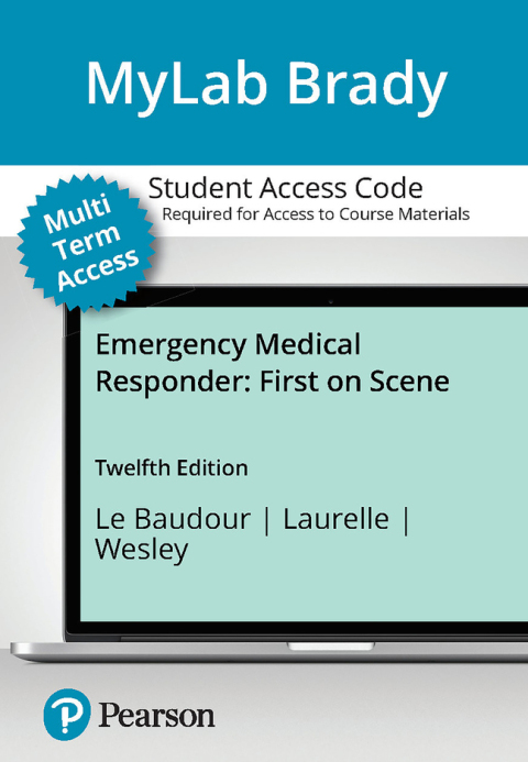 Cover image for book MyLab BRADY with Pearson eText Access Code for Emergency Medical Responder: First on Scene